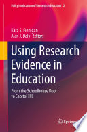 Using research evidence in education : from the schoolhouse door to Capitol Hill /