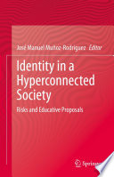 Identity in a Hyperconnected Society : Risks and Educative Proposals /