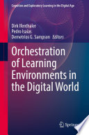 Orchestration of Learning Environments in the Digital World /