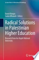 Radical Solutions in Palestinian Higher Education : Research from An-Najah National University /