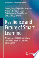 Resilience and Future of Smart Learning : Proceedings of 2022 International Conference on Smart Learning Environments /