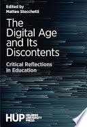 The digital age and its discontents : critical reflections in education /