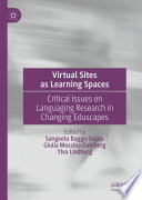 Virtual Sites as Learning Spaces : Critical Issues on Languaging Research in Changing Eduscapes /