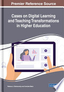 Cases on Digital Learning and Teaching Transformations in Higher Education /