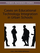 Cases on educational technology integration in urban schools /