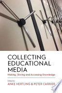 Collecting educational media : making, storing and accessing knowledge /