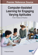 Computer-assisted learning for engaging varying aptitudes : from theory to practice /