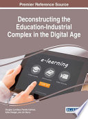 Deconstructing the education-industrial complex in the digital age /