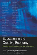 Education in the creative economy : knowledge and learning in the age of innovation /