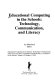 Educational computing in the schools : technology, communication, and literacy /