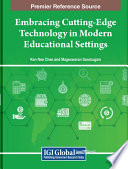 Embracing cutting-edge technology in modern educational settings /