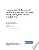 Handbook of research on education institutions, skills, and jobs in the digital era /