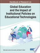 Handbook of research on global education and the impact of institutional policies on educational technologies /