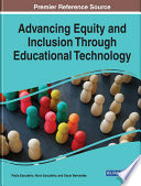 Handbook of research on advancing equity and inclusion through educational technology /