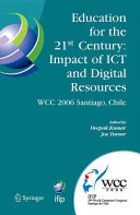 Education for the 21st century : impact of ICT and digital resources : IFIP 19th World Computer Congress, TC-3, Education, August 21-24, 2006, Santiago, Chile /