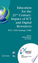 Education for the 21st century : impact of ICT and digital resources : IFIP 19th World Computer Congress, TC-3, Education, August 21-24, 2006, Santiago, Chile /