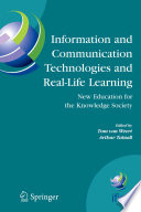 Information and communication technologies and real-life learning : new education for the knowledge society /