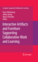 Interactive artifacts and furniture supporting collaborative work and learning /