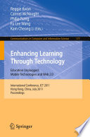 Enhancing learning through technology : education unplugged: mobile technologies and Web 2.0 : 6th International Conference, ITC 2011, Hong Kong, China, July 11-13, 2011 : proceedings /