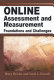 Online assessment, measurement, and evaluation : emerging practices /