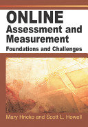 Online assessment and measurement : foundations and challenges /