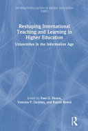 Reshaping international teaching and learning in higher education : universities in the information age /