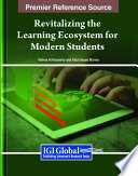 Revitalizing the learning ecosystem for modern students /