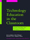 Technology education in the classroom : understanding the designed world /