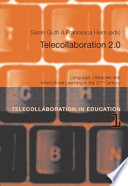Telecollaboration 2.0 : language, literacies and intercultural learning in the 21st century /
