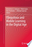 Ubiquitous and mobile learning in the digital age /