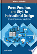 Form, function, and style in instructional design : emerging research and opportunities /