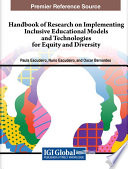 Handbook of research on implementing inclusive educational models and technologies for equity and diversity /