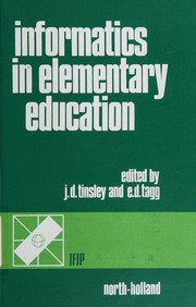Informatics in elementary education : proceedings of the IFIP WG 3.1 Working Conference on Informatics in Elementary Education, Malente, near Kiel, F.R.G., 25-29 July 1983 /