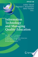 Information technology and managing quality education : 9th IFIP WG 3.7 Conference on Information Technology in Educational Management, ITEM 2010, Kasane, Botswana, July 26-30, 2010, Revised selected papers /