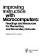 Improving instruction with microcomputers : readings and resources for elementary and secondary schools /