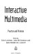 Interactive multimedia : practice and promise /