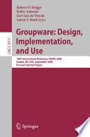 Groupware : design, implementation, and use : 14th international workshop, CRIWG 2008, Omaha, NE, USA, September 14-18, 2008 : revised selected papers /