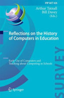 Reflections on the history of computers in education : early use of computers and teaching about computing in schools /