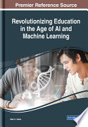 Revolutionizing education in the age of AI and machine learning /