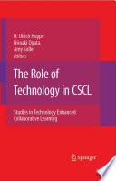 The role of technology in CSCL : studies in technology enhanced collaborative learning /