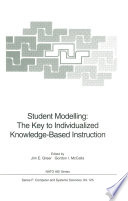 Student modelling : the key to individualized knowledge-based instruction /