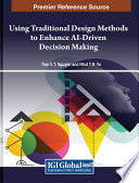 Using traditional design methods to enhance AI-driven decision making /