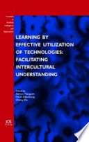 Learning by effective utilization of technologies : facilitating intercultural understanding /