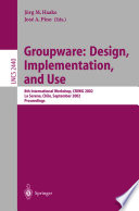 Groupware: design, implementation, and use : 8th International Workshop, CRIWG 2002, La Serena, Chile, September 1-4, 2002 : proceedings /