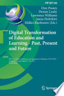 Digital Transformation of Education and Learning - Past, Present and Future : IFIP TC 3 Open Conference on Computers in Education, OCCE 2021, Tampere, Finland, August 17-20, 2021, Proceedings /