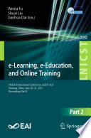 e-Learning, e-Education, and Online Training : 7th EAI International Conference, eLEOT 2021, Xinxiang, China, June 20-21, 2021, Proceedings Part II /