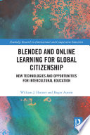 Blended and online learning for global citizenship : new technologies and opportunities for intercultural education /