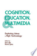 Cognition, education, and multimedia : exploring ideas in high technology /