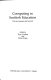 Computing in Scottish education : the first decade and beyond /