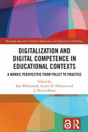Digitalization and digital competence in educational contexts : a Nordic perspective from policy to practice /